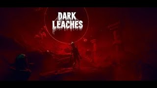 A Bit of Nonense | Dark Leaches | PC Gameplay | Let's Try