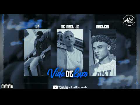 MC Abel Js, V9 e Abelzin - VIDA DE LUXO💎 (Prod. Bune)