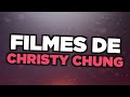 Os Melhores Filmes De Christy Chung