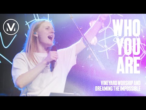 Who You Are - Vineyard Worship