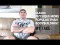 IS BODYBUILDING DYING? | CLASSIC PHYSIQUE TAKE OVER? | MY TAKE