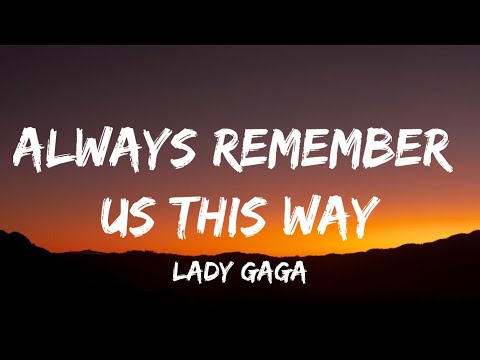 Always Remember Us This Way / Lady Gaga