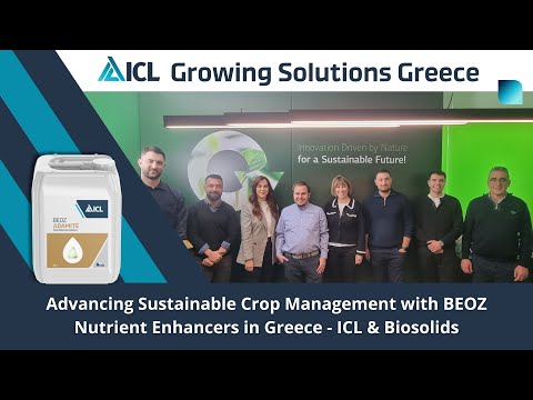Advancing Sustainable Crop Management with BEOZ Nutrient Enhancers in Greece - ICL & Biosolids