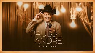 PAULO ANDRÉ  I  NÃO ACABOU I Clipe Oficial
