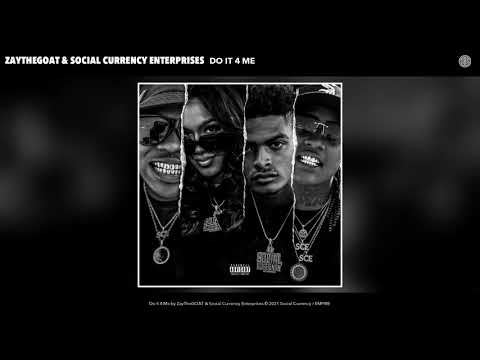 ZayTheGOAT & Social Currency Enterprises - Do It 4 Me (Audio)
