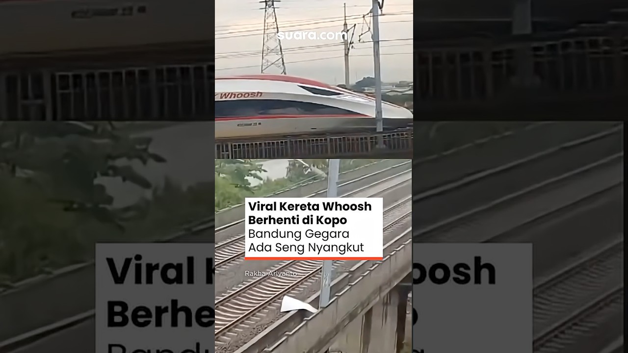 Viral Kereta Whoosh Berhenti di Kopo Bandung Gegara Ada Seng Nyangkut