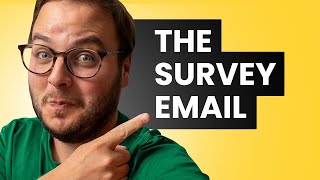 The SURVEY email (Get To Know Your Audience)