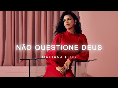Mariana Rios - Não Questione Deus
