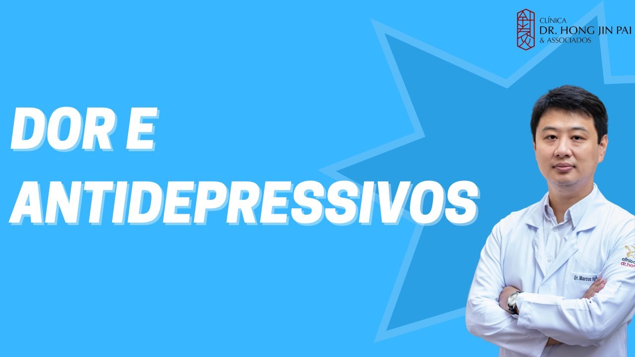 Antidepressivos para DOR - Quais opções existem? Por que usar?