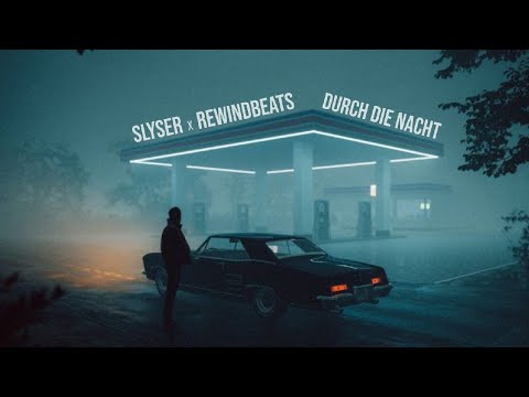 SLYSER x REWIND - DURCH DIE NACHT