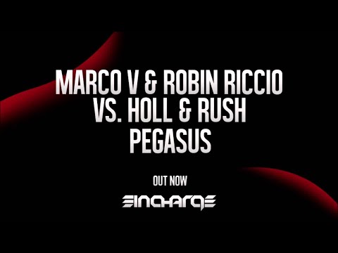 Marco V & Robin Riccio vs Holl & Rush - Pegasus [In Charge Recordings]