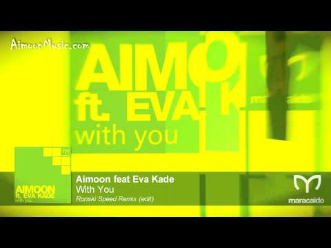 Aimoon feat Eva Kade - With You (Ronski Speed Remix)