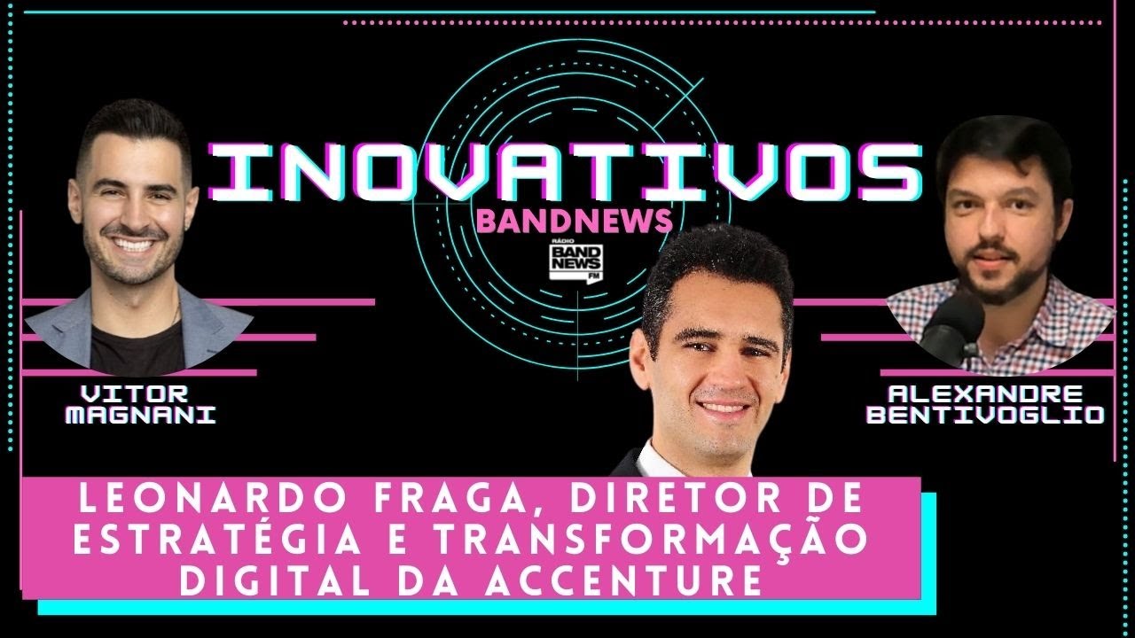Transformação digital e o trabalho da Accenture | INOVATIVOS #11