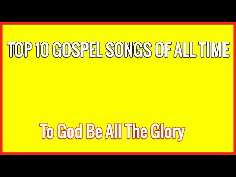 Top 10 Gospel Songs of All Time