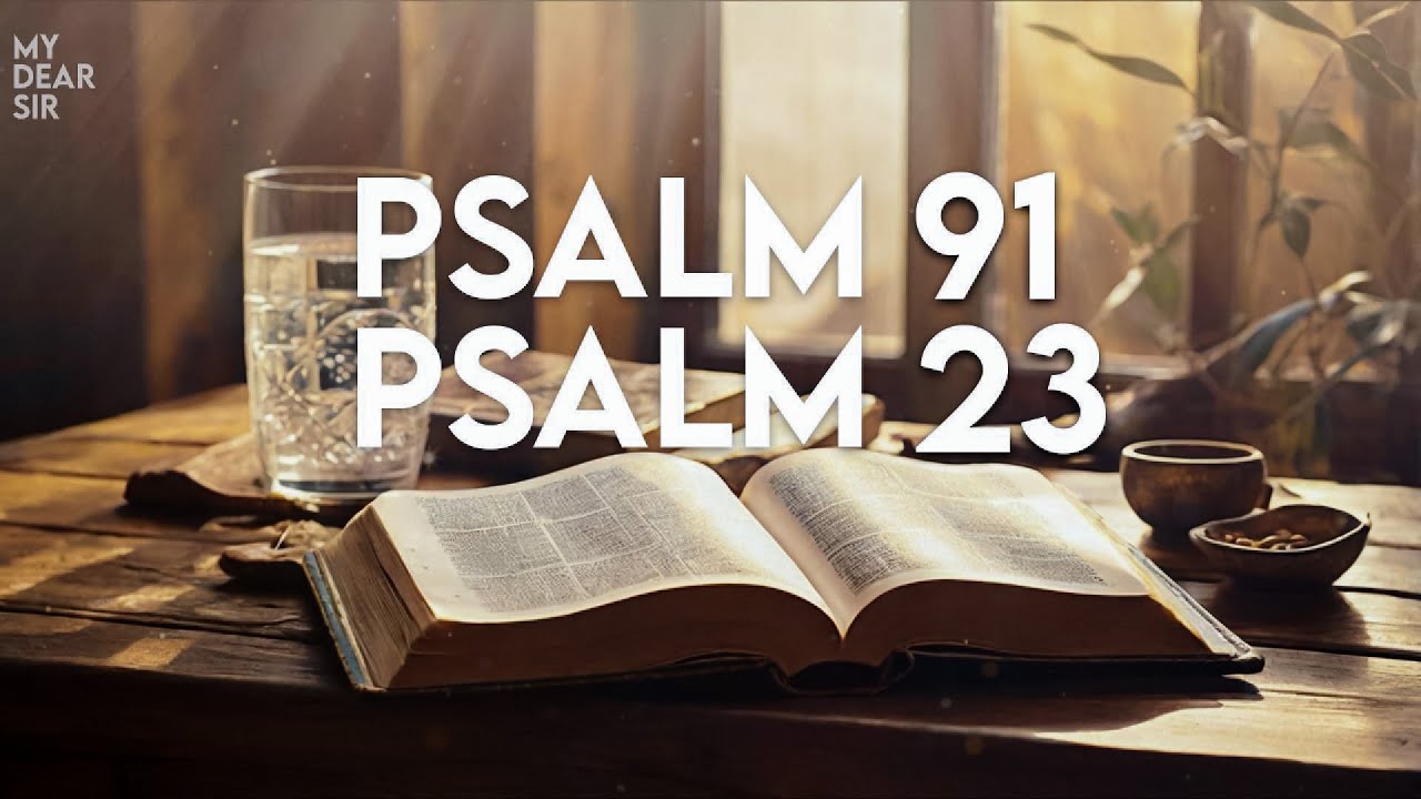 PSALM 91 And PSALM 23: The Two Most Powerful Prayers in The Bible!