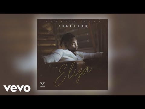 Selebobo - Eliza (Official Audio)