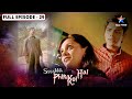 Ssshhhh Phir Koi Hai Dayan Bani Dulhan FULL Episode श्श्श्श् फिर कोई ह