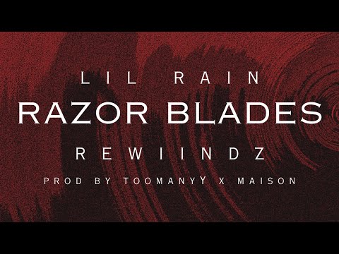 Lil Rain - Razor Blades ft. Rewiindz (Official Audio) Prod. ToomanyY x maison