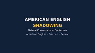 American English Shadowing Chunk - 10 General Phrases