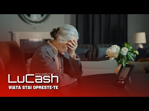 LuCash Music - Viata stai opreste-te | Official Video |