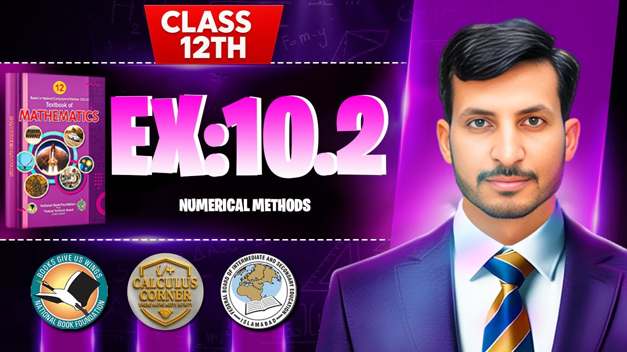 Exercise 10.2 Class 12 math | NBF New Book 2025 | Numerical Methods| Calculus Corner | by Sir Mehtab