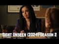 Sight Unseen 2024 Season 2 Release Date | Spoiler | Plot | Recap | Trailer | Cast