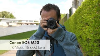 Canon EOS M50 | 4K-Video und aktuelle Technik für 600 € im Test [Deutsch]