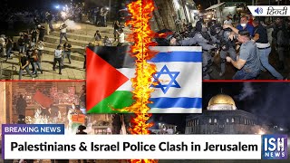Palestinians & Israel Police Clash in Jerusalem
