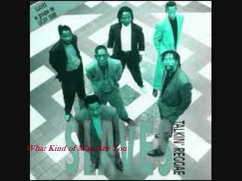 Slaves What Kind of Man Are You