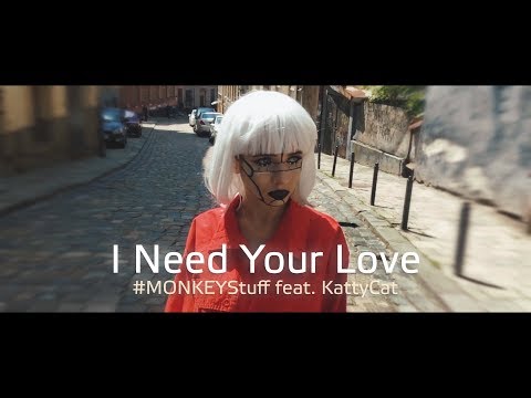 #MONKEYStuff - I Need Your Love (feat. KattyCat) (Official Music Video)