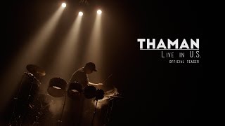 THAMAN Live in U.S. OFFICIAL TEASER