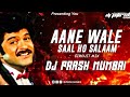 AANE WALE SAAL KO SALAAM REMIX DJ PARSH MUMBAI ANIL KAPOOR HAPPY NEW YEAR SONG