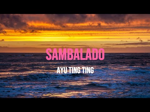 AYU TING TING - SAMBALADO | LIRIK