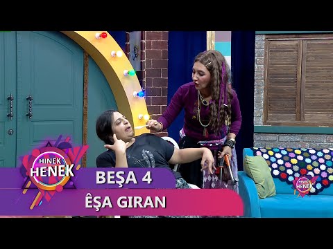 ÊŞA GIRAN - HINEK HENEK BEŞA 4