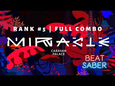 Miracle | Caravan Palace 『SS 93.9%』 Beat Saber