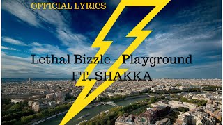 Lethal Bizzle - Playground FT. shakka (Official Lyrics Video)