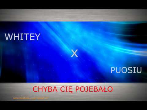 Whitey x Puosiu - Chyba cię pojebało