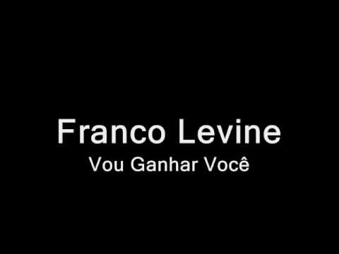 Franco Levine - Vou Ganhar Você.