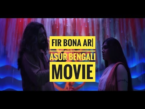 Fir Bona Ar||Asur 2020 Bengali Movie Song — Asur