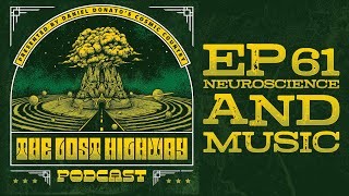 The "Lost Highway" Podcast #61: Neuroscience and Music // Daniel Donato Cosmic Country
