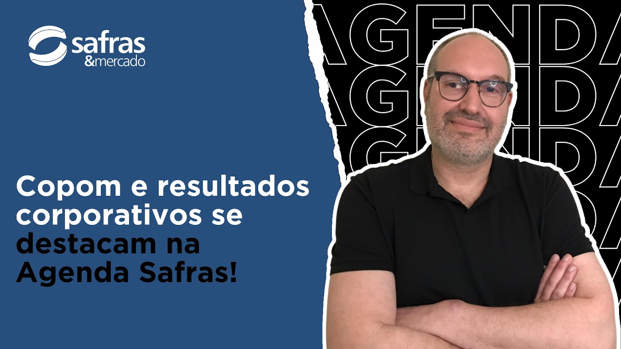Definição da Selic e balanço da Petrobras se destacam na Agenda Safras