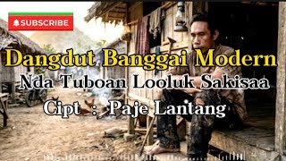 Download lagu Lagu Dangdut Banggai, Nda Tuboan Looluk Sakisaa Cipt  Paje Lantang 🎶🎶🎶 mp3