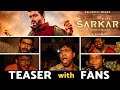 SARKAR TEASER REACTION | with  THALAPATHY FANS | M.O.U | Mr Earphones BC_BotM