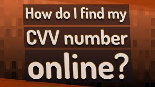 How do I find my CVV number online?