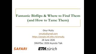Fantastic Bitflips & Where to Find Them - Keynote Talk at DRAMSec 2026