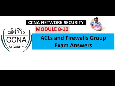 Network Security (1.0) Modules 8 - 10: ACLs and Firewalls Group Exam Answers