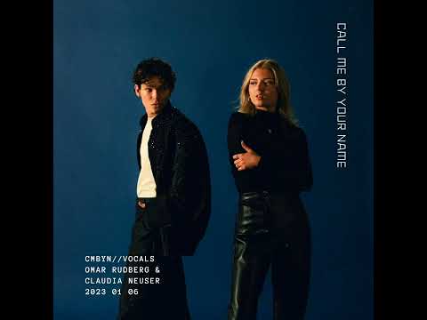 Omar Rudberg - Call Me By Your Name ft. Claudia Neuser (Vocals)