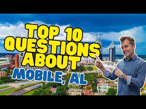 Top 10 questions about Moving to Mobile Alabama