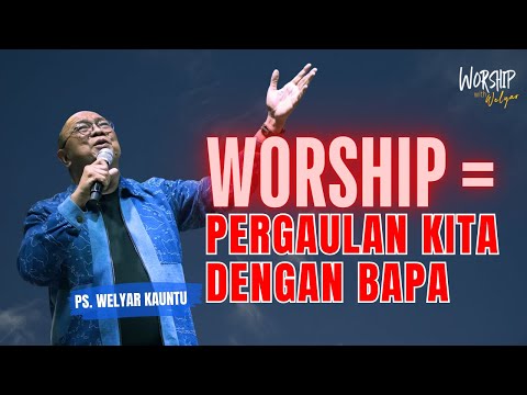 WORSHIP = PERGAULAN KITA DENGAN BAPA || WORSHIP WITH WELYAR - 29 AGUSTUS 2025