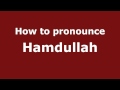 How to Pronounce Hamdullah - PronounceNames.com
